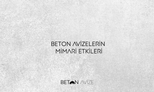 Beton Avizelerin Mimari Etkileri